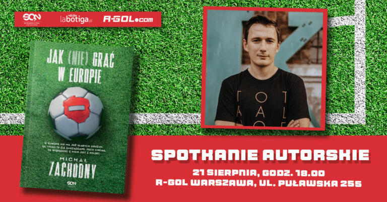Spotkanie z&nbsp;Michałem Zachodnym w&nbsp;Warszawie! Premiera książki „Jak (nie) grać w&nbsp;Europie”