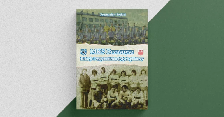 „MKS Przasnysz. Relacje i&nbsp;wspomnienia byłych piłkarzy” – recenzja