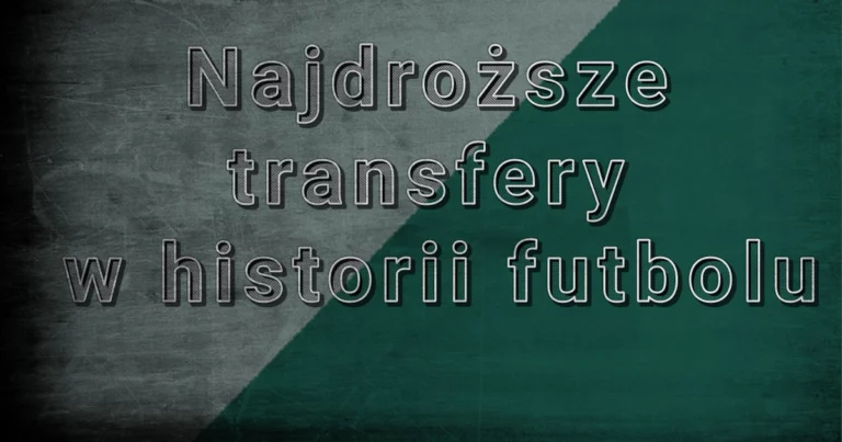 Najdroższe transfery w&nbsp;historii futbolu