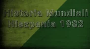 Historia Mundiali: Hiszpania 1982