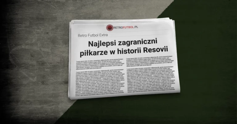 Najlepsi zagraniczni piłkarze w&nbsp;historii Resovii