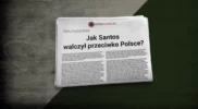 Jak Santos walczył przeciwko Polsce?