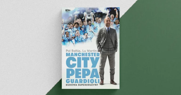 „Manchester City Pepa Guardioli. Budowa superdrużyny” – recenzja