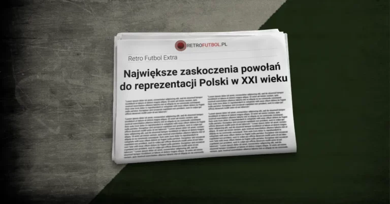 Największe zaskoczenia powołań do&nbsp;reprezentacji Polski w&nbsp;XXI wieku