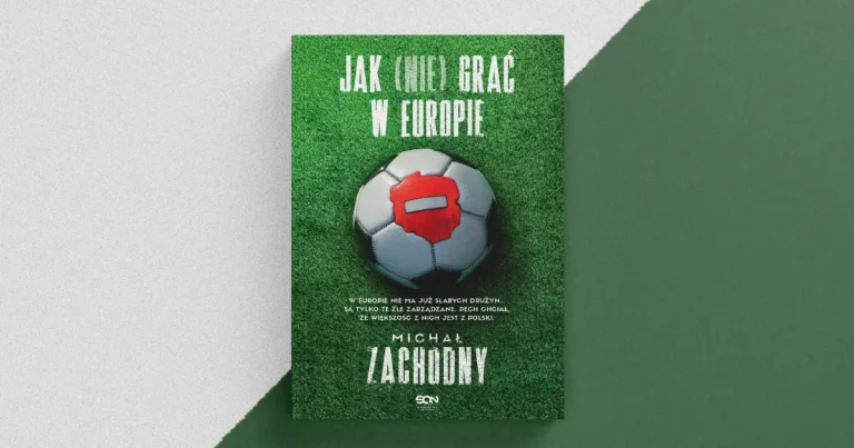 „Jak (nie) grać w&nbsp;Europie” – recenzja