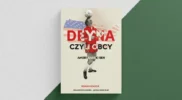 „Deyna czyli obcy. Amerykański sen” — recenzja