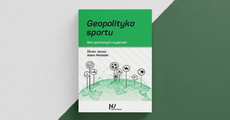 „Geopolityka sportu. Siła sportowych wydarzeń” – recenzja