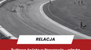 Żużlowe święto w Rzeszowie – wizyta na meczu Polska – Reszta Świata