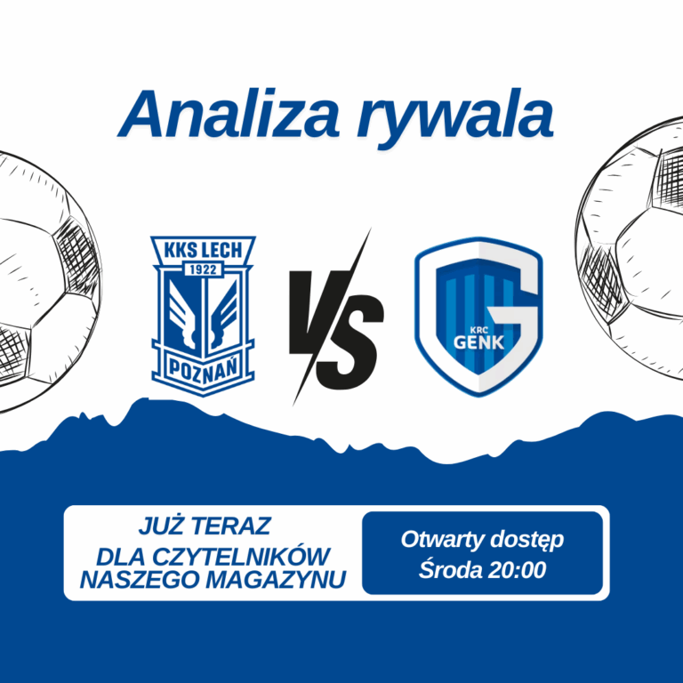 Genk 2025 vs. 2018 – czyli co&nbsp;czeka Lecha Poznań.
