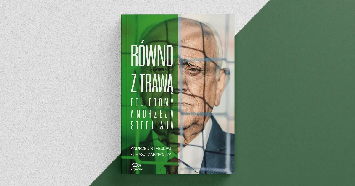 „Równo z trawą. Felietony Andrzeja Strejlaua” — recenzja